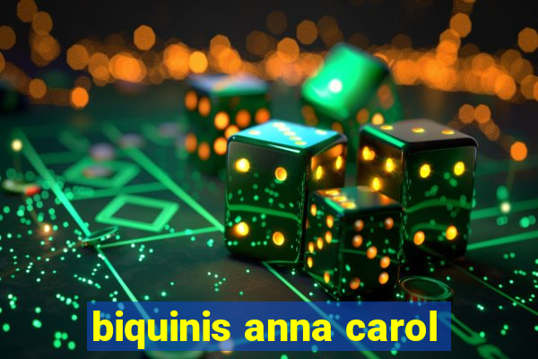 biquinis anna carol